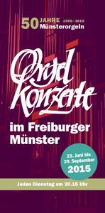 Quelle: Internationale Orgelkonzerte im Freiburger Münster